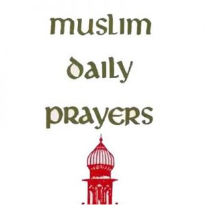 Muslim Daily Prayers